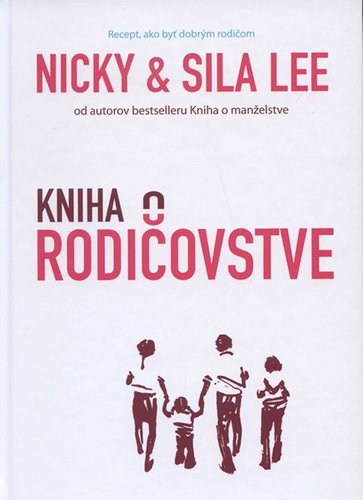 Kniha o rodičovstve - Sila Lee,Nicky Lee