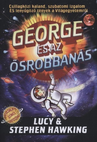 Kniha George és az ősrobbanás - Lucy Hawkingová,Stephen Hawking,Ferenc Marczali
