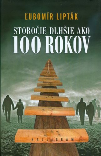 Storočie dlhšie ako 100 rokov - Ľubomír Lipták