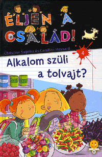 Kniha Éljen a család! 4. - Alkalom szüli a tolvajt? - Christine Sagnier,Caroline Hesnard