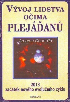 Vývoj lidstva očima Plejáďanů - Quan Yin Amorah
