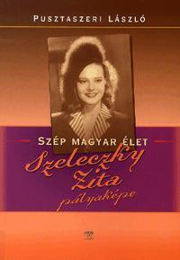 Szép magyar élet - Szeleczky Zita pályaképe