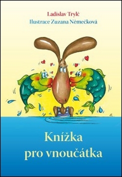 Kniha Knížka pro vnoučátka - Ladislav Trylč,Zuzana Němečková