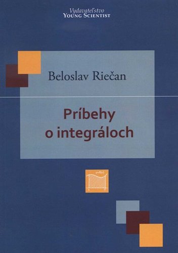 Príbehy o integráloch - Beloslav Riečan