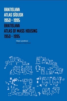 Bratislava: Atlas sídlisk 1950 - 1995