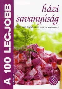 A 100 legjobb házi savanyúság