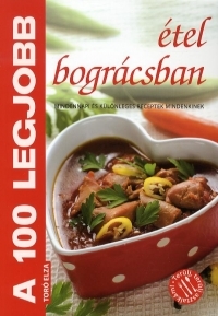 A 100 legjobb étel bográcsban