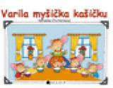 Varila myšička kašičku
