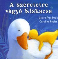 A szeretetre vágyó Kiskacsa