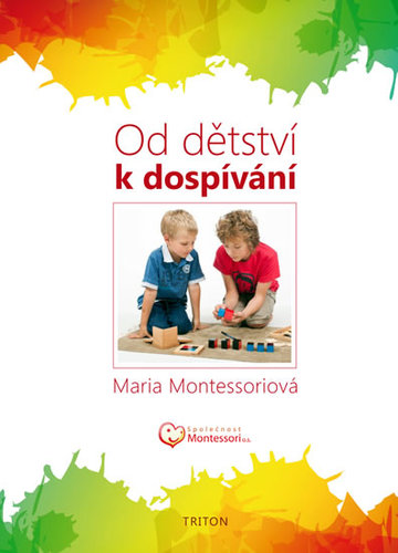 Od dětství k dospívání - Maria Montessori