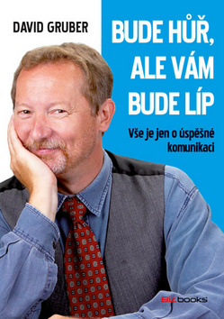 Kniha Bude hůř, ale vám bude líp - David Gruber