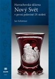 Harrachovská sklárna Nový Svět v první polovině 19. století