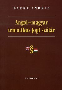 Angol-magyar tematikus jogi szótár