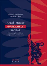Angol-Magyar munkahelyi szótár - Kolektív autorov,Mozsárné Magay Eszter
