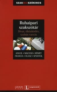 Ruhaipari szakszótár: angol-magyar-német-francia-olasz-spanyol
