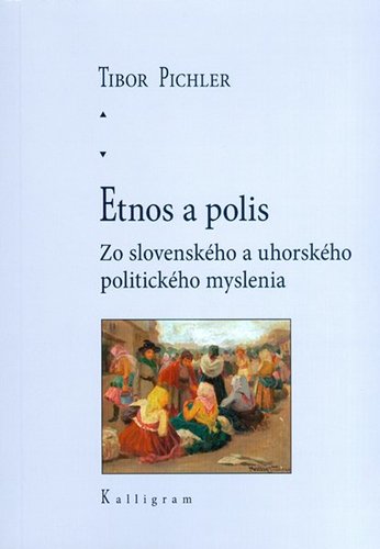 Kniha Etnos a polis - Zo slovenského a uhorského politického myslenia