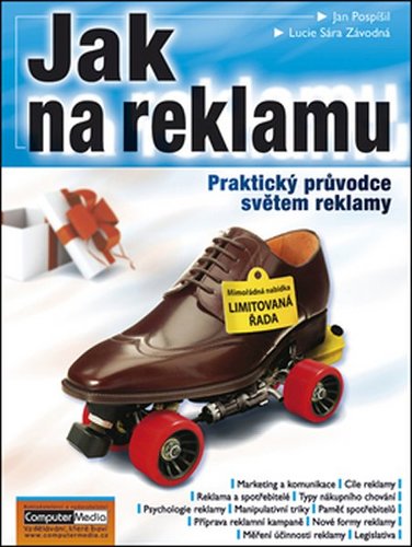 Jak na reklamu - Praktický průvodce světem reklamy