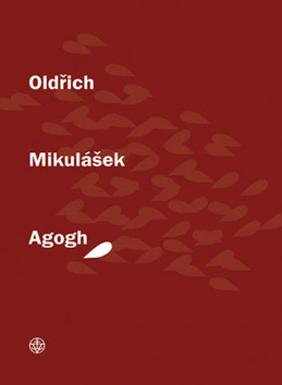 Agogh - Oldřich Mikulášek