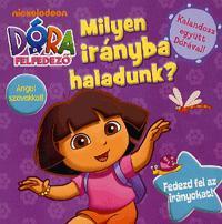 Dóra, a felfedező: Milyen irányba haladunk?