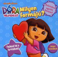 Dóra, a felfedező: Milyen formájú?