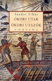 Ókori utak - ókori utazók