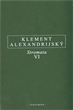 Stromata VI - Klement Alexandrijský,Miroslav Šedina