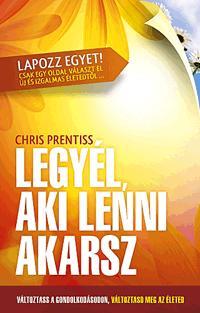 Legyél, aki lenni akarsz