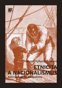 Etnicita a nacionalismus - Eriksen Thomas Hylland