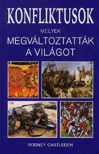 Konfliktusok, melyek megváltoztatták a világot