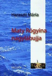 Maty Rógyina nagylábujja - Mária Haraszti