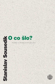 Kniha O co šlo? - Stanislav Sousedík