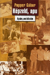 Kniha Képzeld, apu - Gábor Popper