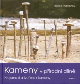 Kameny v přírodní dílně - Andrea Frommherz