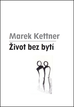 Kniha Život bez bytí - Marek Kettner