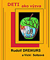 Deti ako výzva - Vicki Soltzová,Rudolf Dreikurs