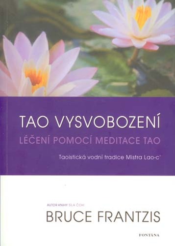 Tao vysvobození - Bruce Frantzis