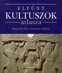 Eltűnt kultuszok atlasza