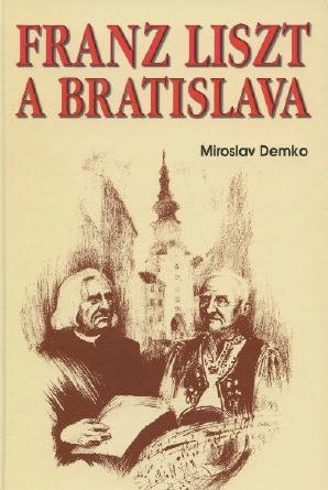 Franz Liszt a Bratislava - Miroslav Demko