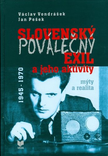 Kniha Slovenský poválečný exil a jeho aktivity 1945 - 1970 - Václav Vondrášek,Jan Pešek