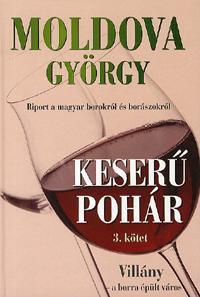 Keserű pohár 3. kötet - Villány - A borra épült város