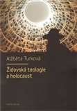 Kniha Židovská teologie a holocaust - Alžběta Turková