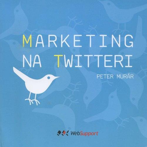 Kniha Marketing na Twitteri - Peter Murár
