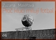 Proč kluci milují fotbal
