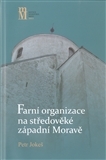 Farní organizace na středověké západní Moravě
