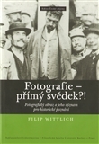 Fotografie - přímý svěděk?!
