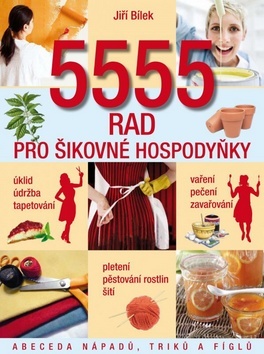 5555 rad pro šikovné hospodyňky - Jiří Bílek