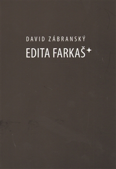 Kniha Edita Farkaš* - David Zábranský