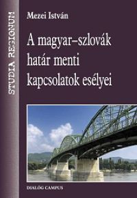 A magyar-szlovák határ menti kapcsolatok esélyei