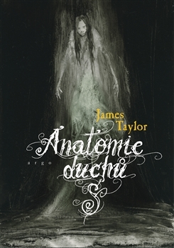 Kniha Anatomie duchů - James Taylor,Kateřina Novotná