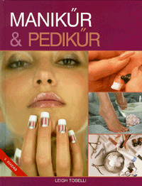 Kniha Manikűr & pedikűr - Leigh Toselli